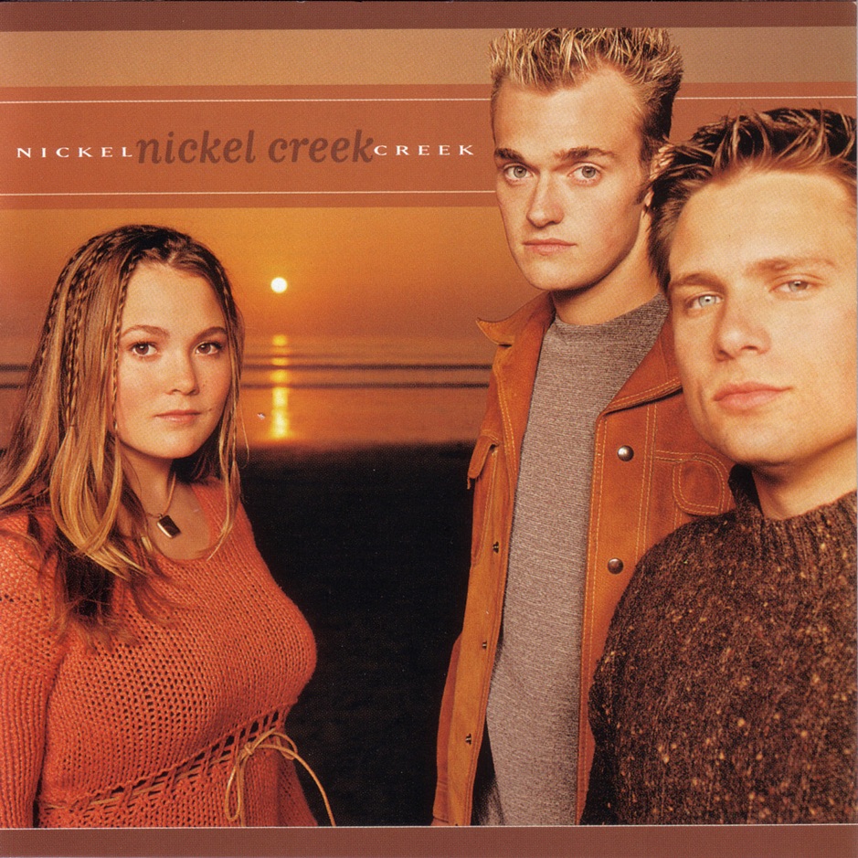 Nickel Creek - Nickel Creek